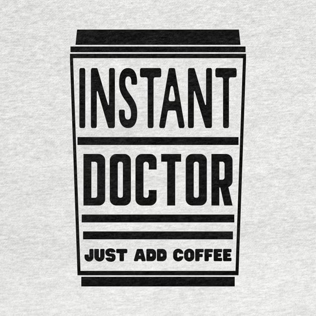 Instant doctor, just add coffee by colorsplash